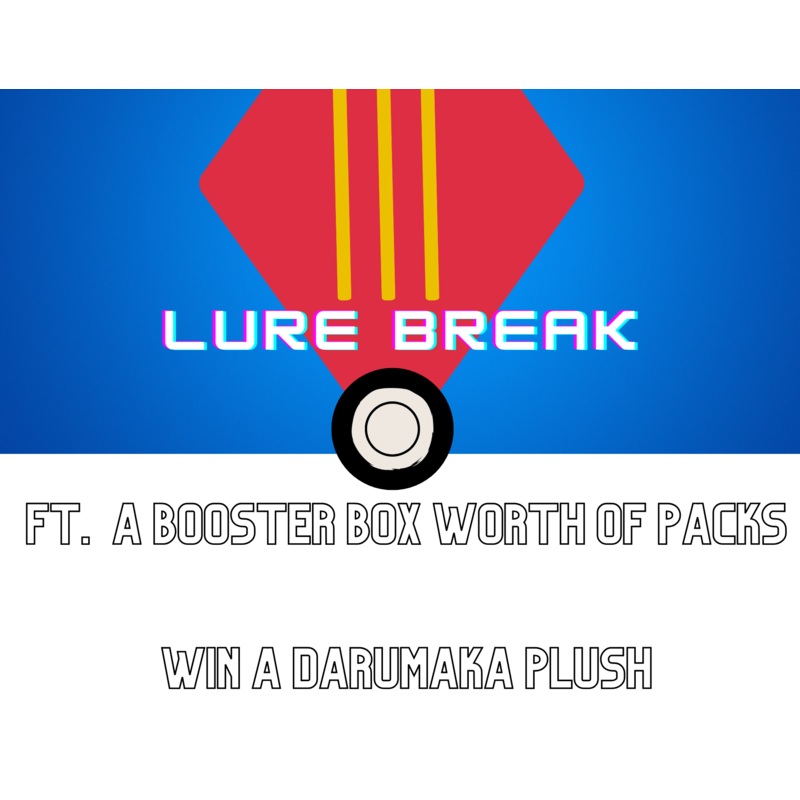 Lure Break – 36 Pack Pokemon Break + Plush Prize #28800 – Random Type – Aug 15 (12pm)